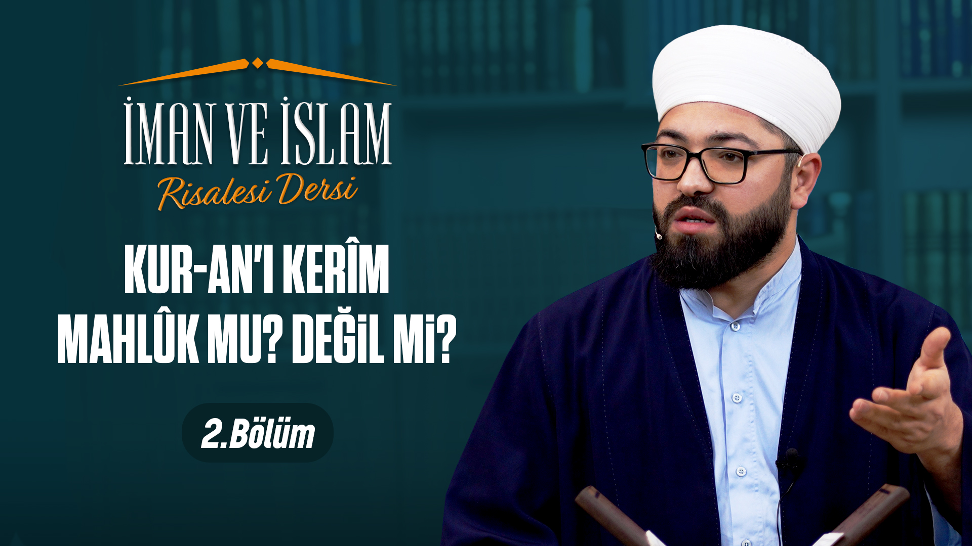 İMAN VE İSLAM RİSALESİ DERS 2 | AHMET MUSTAFA GÜVENER HOCA