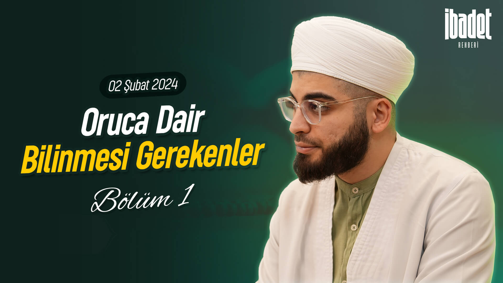 Oruca Dair Bilinmesi Gerekenler! | İBADET REHBERİ BÖLÜM 1