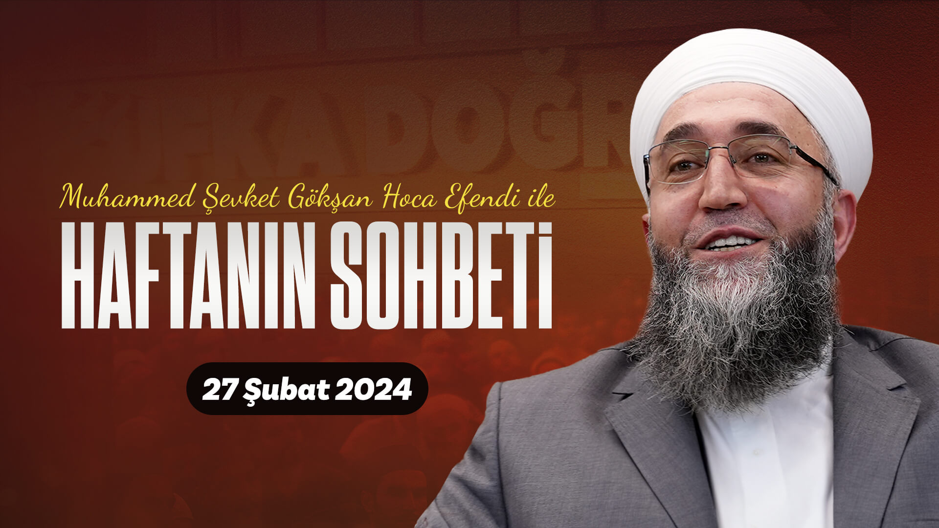 Haftanın Sohbeti l Muhammed Şevket Gökşan Hoca