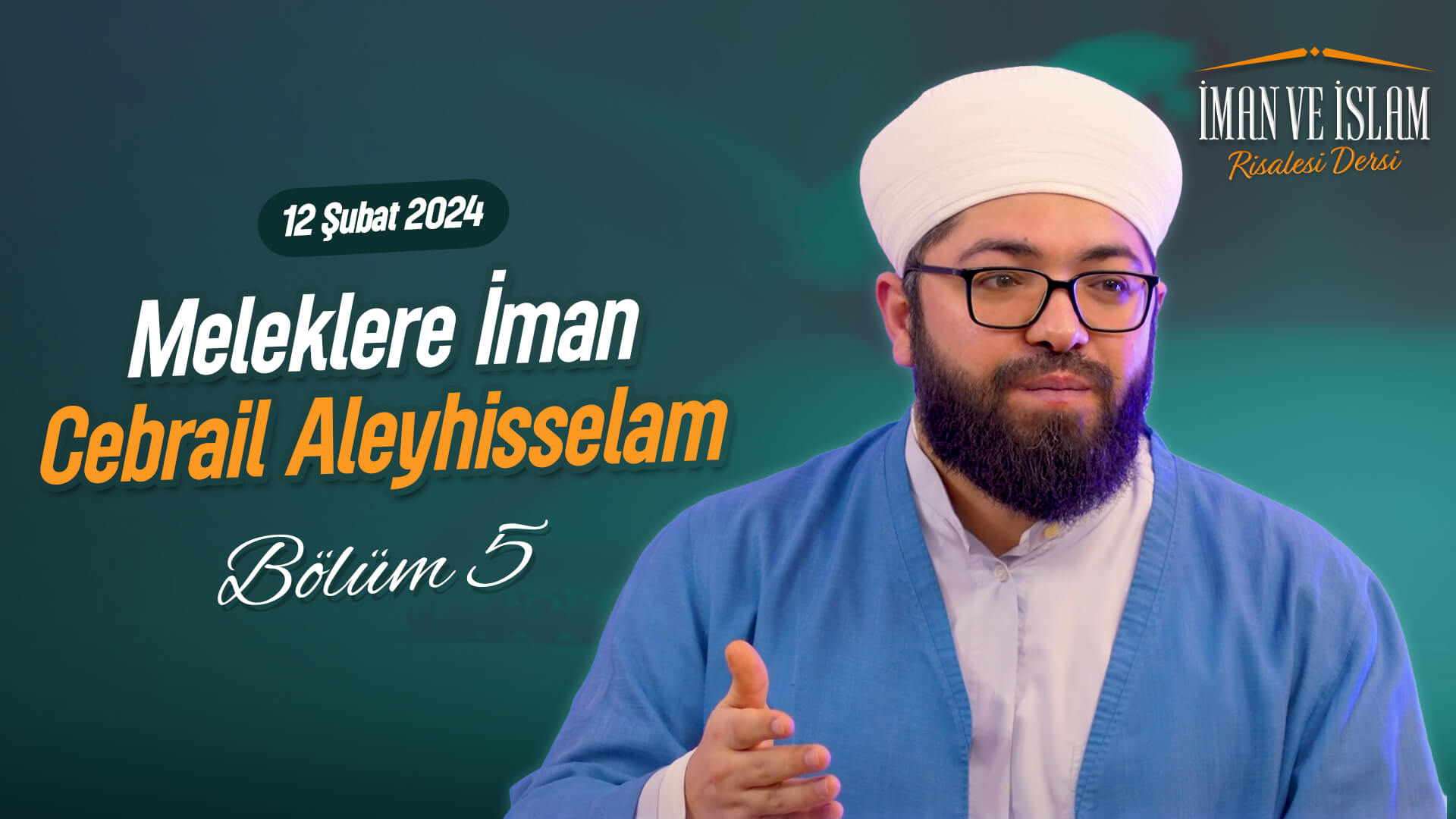 Meleklere İman Cebrail Aleyhisselam | İMAN VE İSLAM RİSALESİ BÖLÜM 5