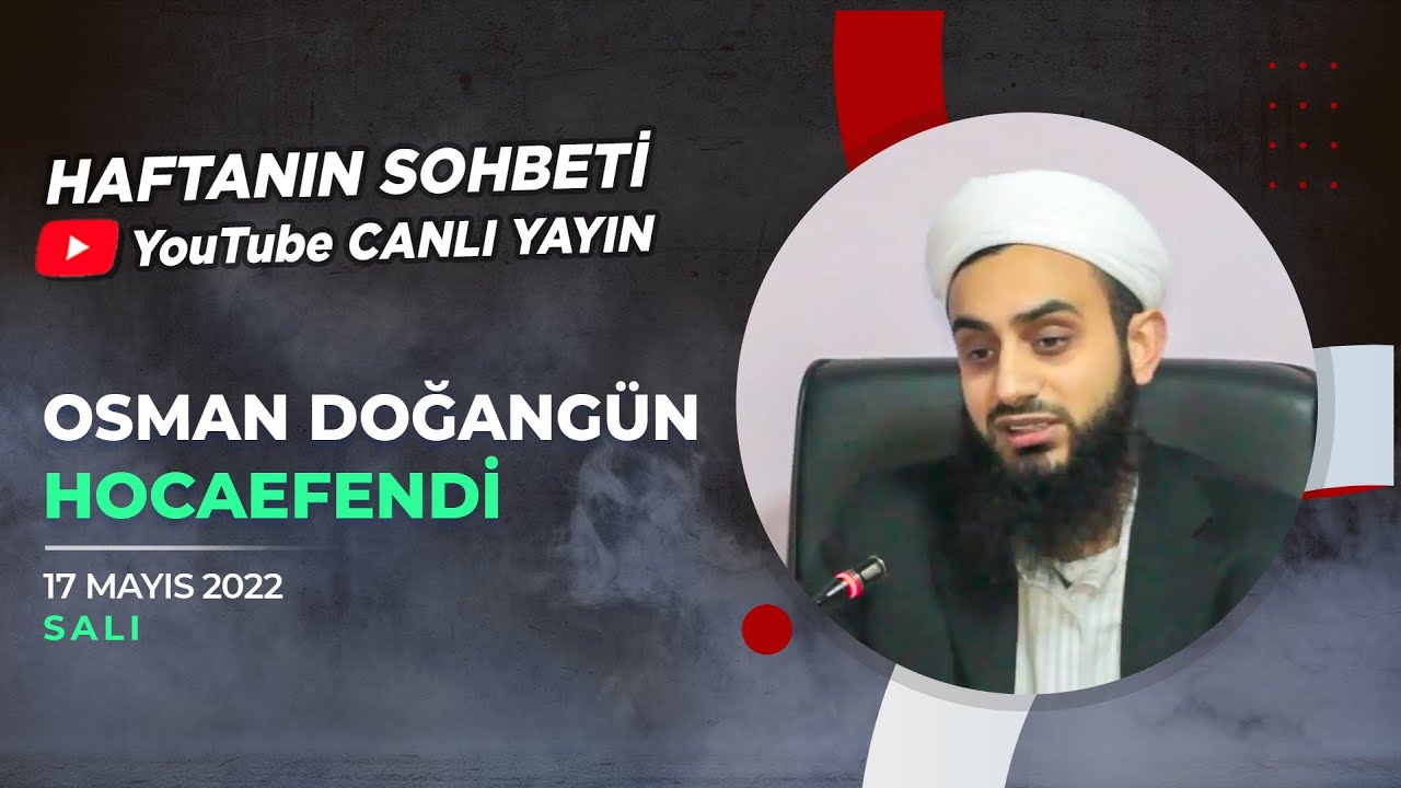 Haftanın Sohbeti | Osman Doğangün Hocaefendi