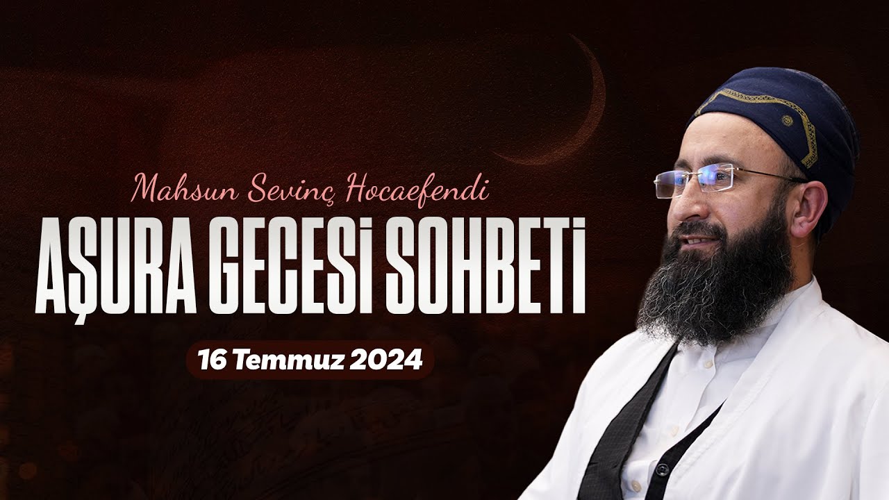 Aşura Gecesi Sohbeti | Mahsun Sevinç Hocaefendi