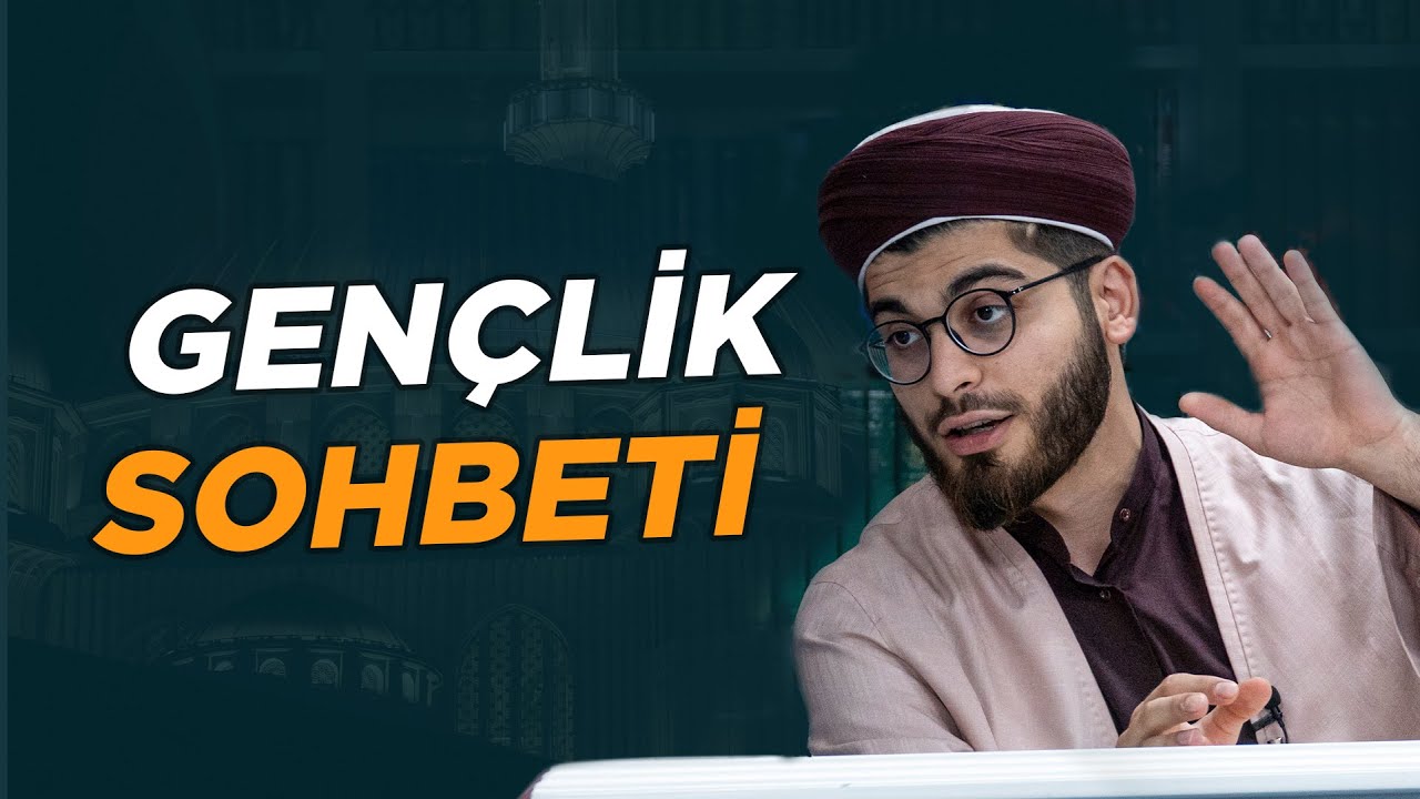 Gençlik Sohbeti | Abdullah Gürbüz Hocaefendi