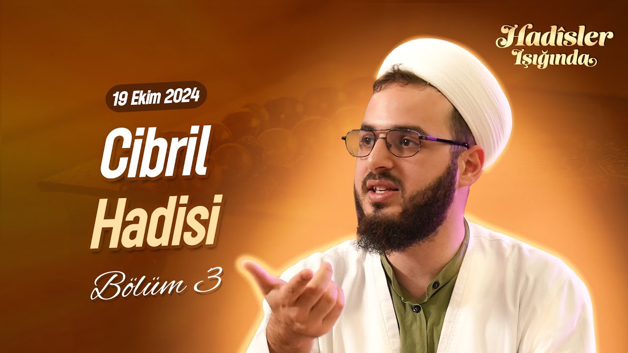 Cibril Hadisi | HADİSLER IŞIĞINDA BÖLÜM 3