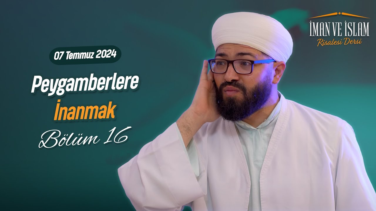 Peygamberlere İnanmak | İMAN VE İSLAM RİSALESİ BÖLÜM 16