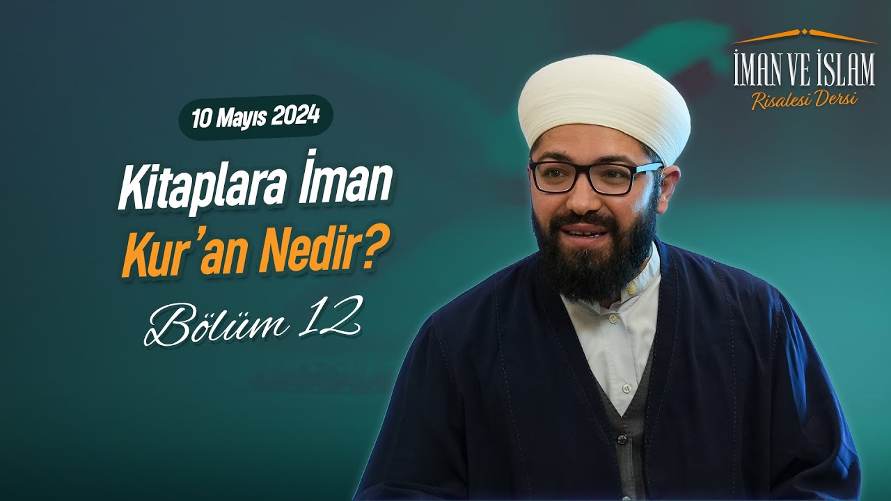 Kitaplara İman Kur'an Nedir? | İMAN VE İSLAM RİSALESİ BÖLÜM 12